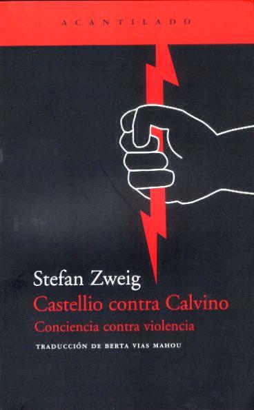 CASTELLIO CONTRA CALVINO. CONCIENCIA CONTRA VIOLENCIA | 9788495359568 | ZWEIG, STEFAN | Galatea Llibres | Librería online de Reus, Tarragona | Comprar libros en catalán y castellano online