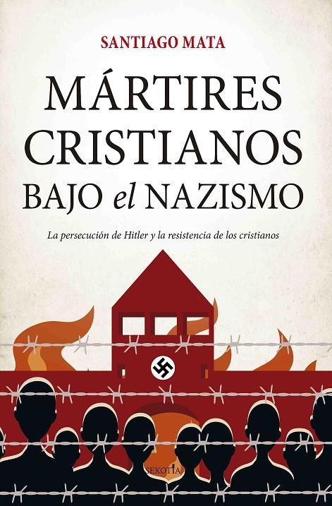 MÁRTIRES CRISTIANOS BAJO EL NAZISMO | 9788417828677 | MATA, SANTIAGO | Galatea Llibres | Librería online de Reus, Tarragona | Comprar libros en catalán y castellano online