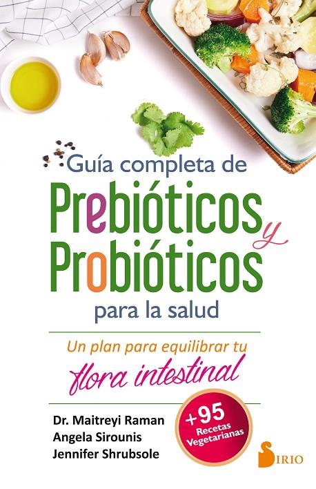 GUÍA COMPLETA DE PREBIÓTICOS Y PROBIÓTICOS PARA LA SALUD | 9788417030247 | RAMAN, MAITREYI/SIROUNIS, ANGELA/SHRUBSOLE, JENNIFER | Galatea Llibres | Librería online de Reus, Tarragona | Comprar libros en catalán y castellano online