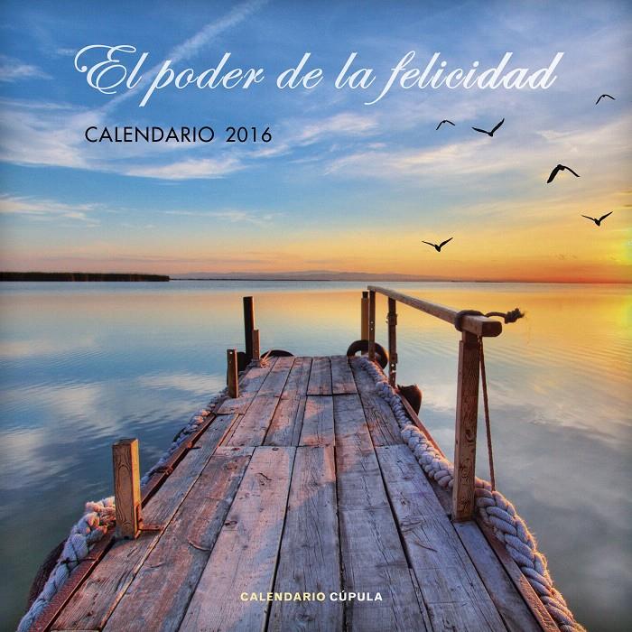 CALENDARIO EL PODER DE LA FELICIDAD 2016 | 9788448021764 | Galatea Llibres | Librería online de Reus, Tarragona | Comprar libros en catalán y castellano online