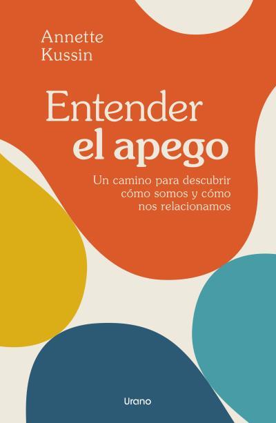 ENTENDER EL APEGO | 9788418714504 | KUSSIN, ANNETTE | Galatea Llibres | Librería online de Reus, Tarragona | Comprar libros en catalán y castellano online
