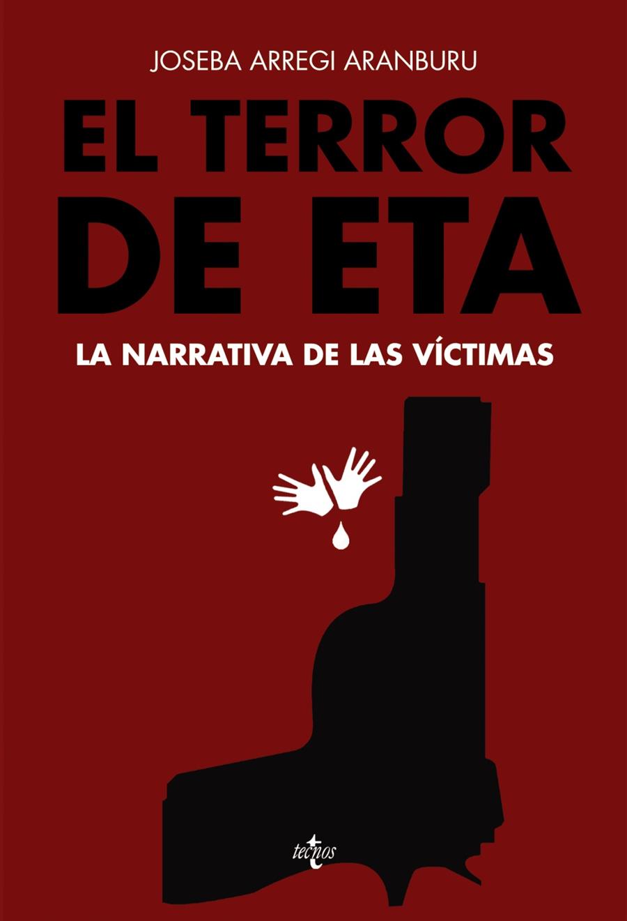 EL TERROR DE ETA | 9788430965656 | ARREGI ARANBURU, JOSEBA | Galatea Llibres | Librería online de Reus, Tarragona | Comprar libros en catalán y castellano online