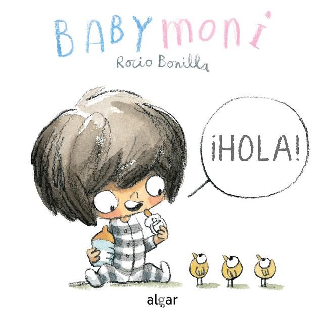 HOLA! BABYMONI | 9788491424475 | BONILLA RAYA, ROCIO | Galatea Llibres | Librería online de Reus, Tarragona | Comprar libros en catalán y castellano online