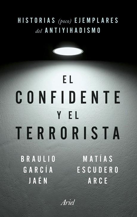 EL CONFIDENTE Y EL TERRORISTA | 9788434435148 | GARCÍA JAÉN, BRAULIO/ESCUDERO ARCE, MATÍAS | Galatea Llibres | Librería online de Reus, Tarragona | Comprar libros en catalán y castellano online