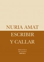 ESCRIBIR Y CALLAR | 9788498413656 | AMAT, NURIA | Galatea Llibres | Librería online de Reus, Tarragona | Comprar libros en catalán y castellano online