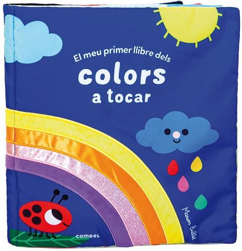 EL MEU PRIMER LLIBRE DELS COLORS A TOCAR | 9788491019183 | Galatea Llibres | Librería online de Reus, Tarragona | Comprar libros en catalán y castellano online