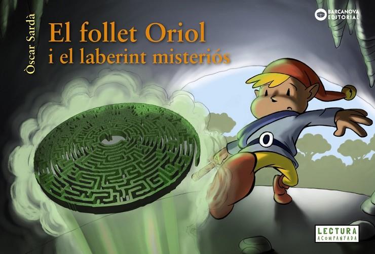 EL FOLLET ORIOL I EL LABERINT MISTERIÓS | 9788448949525 | SARDÀ, ÒSCAR | Galatea Llibres | Librería online de Reus, Tarragona | Comprar libros en catalán y castellano online