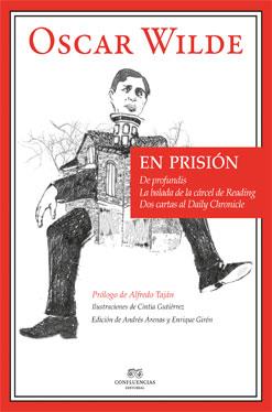 EN PRISIÓN. DE PROFUNDIS. LA BALADA DE LA CARCEL DE READING. DOS CARTAS AL DAILY CHRONICLE | 9788494201226 | WILDE, OSCAR | Galatea Llibres | Librería online de Reus, Tarragona | Comprar libros en catalán y castellano online