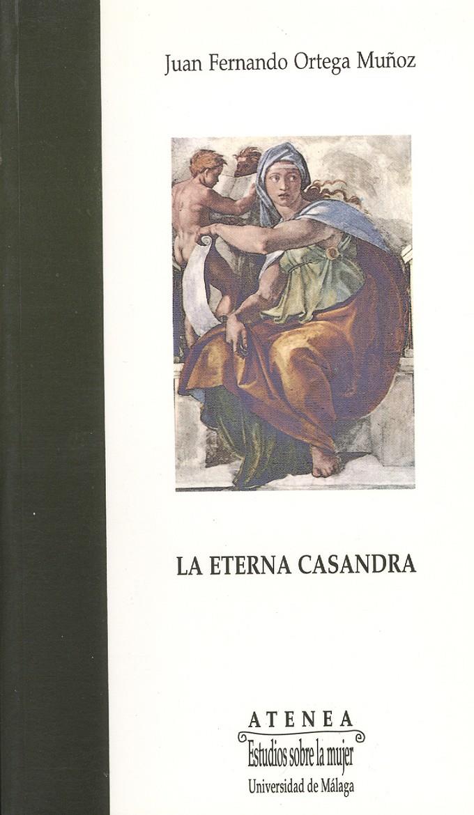 ETERNA CASANDRA, LA | 9788474966237 | ORTEGA MUÑOZ, JUAN FERNANDO | Galatea Llibres | Llibreria online de Reus, Tarragona | Comprar llibres en català i castellà online