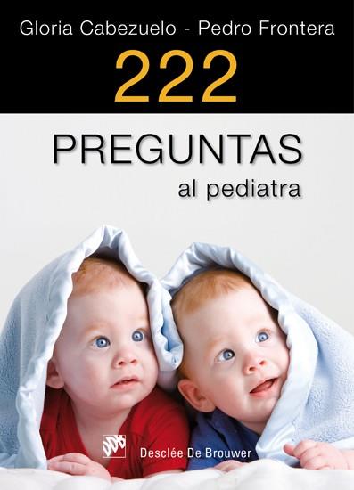 222 PREGUNTAS AL PEDIATRA | 9788433024466 | CABEZUELO HUERTA, GLORIA/FRONTERA IZQUIERDO, PEDRO | Galatea Llibres | Llibreria online de Reus, Tarragona | Comprar llibres en català i castellà online