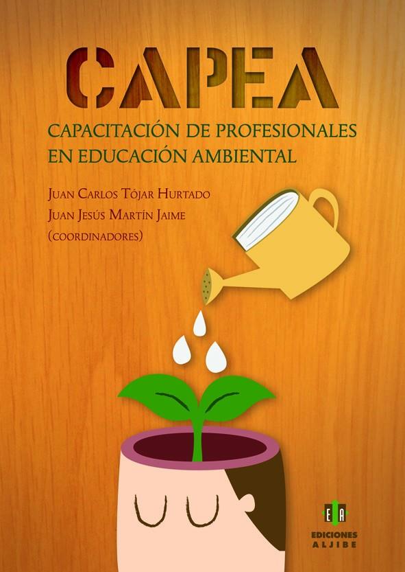 CAPEA CAPACITACION EDUCACION AMBIENTAL | 9788497007795 | TOJAR HURTADO, J. | Galatea Llibres | Librería online de Reus, Tarragona | Comprar libros en catalán y castellano online