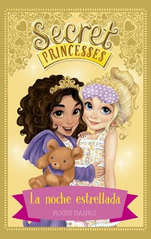SECRET PRINCESSES 3. LA NOCHE ESTRELLADA | 9788424659431 | BANKS, ROSIE | Galatea Llibres | Llibreria online de Reus, Tarragona | Comprar llibres en català i castellà online