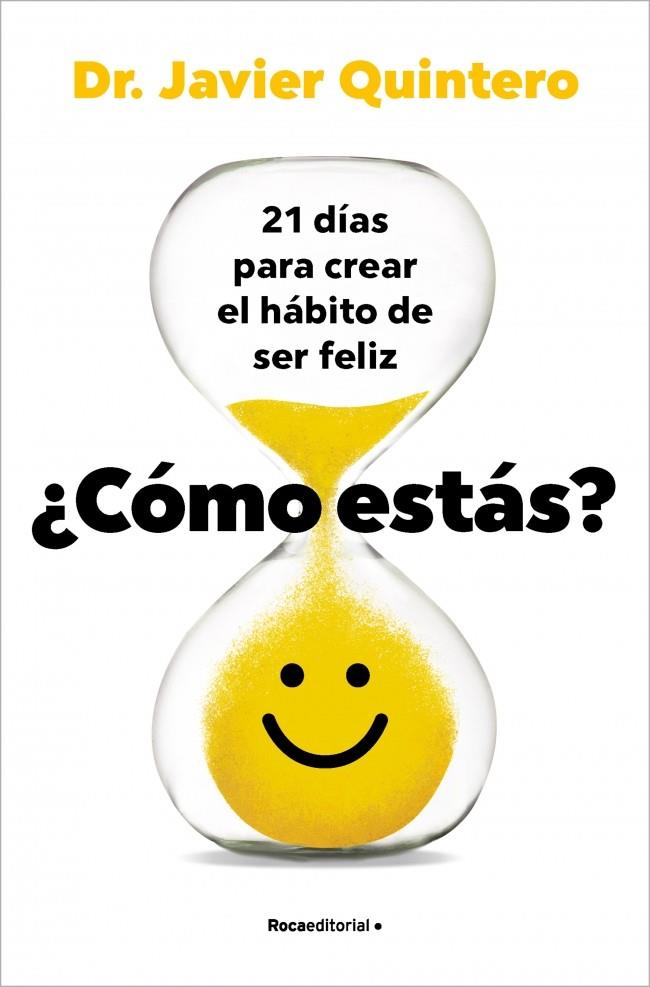 ¿CÓMO ESTÁS? 21 DÍAS PARA CREAR EL HÁBITO DE SER FELIZ | 9788410442504 | QUINTERO, JAVIER | Galatea Llibres | Librería online de Reus, Tarragona | Comprar libros en catalán y castellano online