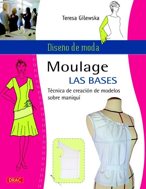 MOULAGE. LAS BASES DISEÑO DE MODA | 9788498743494 | GILEWSKA, TERESA | Galatea Llibres | Llibreria online de Reus, Tarragona | Comprar llibres en català i castellà online