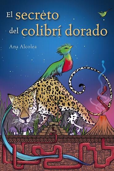 EL SECRETO DEL COLIBRÍ DORADO | 9788469848074 | ALCOLEA, ANA | Galatea Llibres | Librería online de Reus, Tarragona | Comprar libros en catalán y castellano online