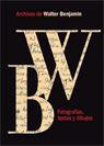 ARCHIVOS DE WALTER BENJAMIN. FOTOGRAFÍAS, TEXTOS Y DIBUJOS | 9788487619809 | EDICIÓN DEL WALTER BENJAMIN ARCHIV | Galatea Llibres | Librería online de Reus, Tarragona | Comprar libros en catalán y castellano online