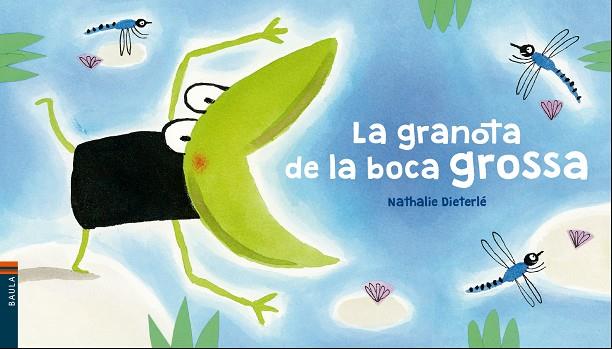 LA GRANOTA DE LA BOCA GROSSA | 9788447937578 | DIETERLÉ, NATHALIE | Galatea Llibres | Librería online de Reus, Tarragona | Comprar libros en catalán y castellano online