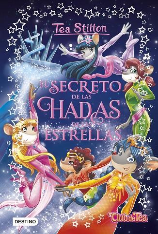 EL SECRETO DE LAS HADAS DE LAS ESTRELLAS. TEA STILTON 7 | 9788408194514 | Galatea Llibres | Librería online de Reus, Tarragona | Comprar libros en catalán y castellano online