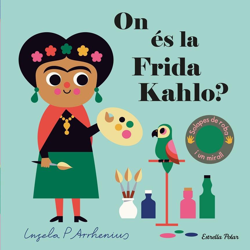 ON ÉS LA FRIDA KAHLO? | 9788413893709 | ARRHENIUS, INGELA P. | Galatea Llibres | Llibreria online de Reus, Tarragona | Comprar llibres en català i castellà online