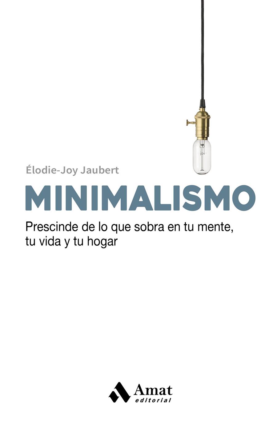 MINIMALISMO | 9788497359665 | JAUBERT, ÉLOIDE-JOY | Galatea Llibres | Librería online de Reus, Tarragona | Comprar libros en catalán y castellano online