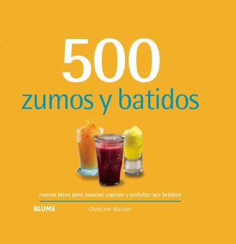 500 ZUMOS Y BATIDOS | 9788417492960 | WATSON, CHRISTINE | Galatea Llibres | Llibreria online de Reus, Tarragona | Comprar llibres en català i castellà online
