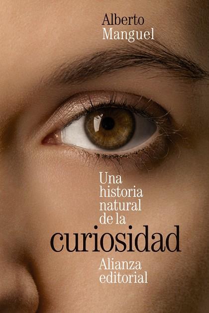 UNA HISTORIA NATURAL DE LA CURIOSIDAD | 9788413627472 | MANGUEL, ALBERTO | Galatea Llibres | Librería online de Reus, Tarragona | Comprar libros en catalán y castellano online