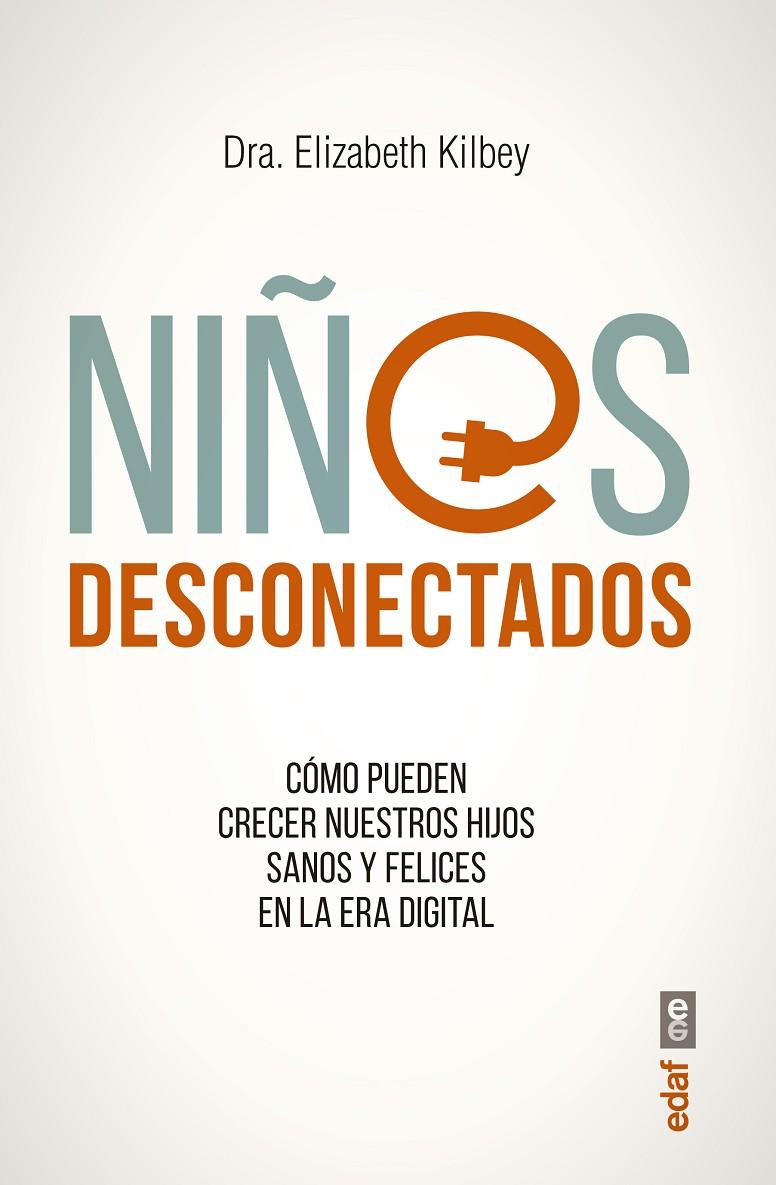 NIÑOS DESCONECTADOS | 9788441438439 | KILBEY, ELIZABETH | Galatea Llibres | Librería online de Reus, Tarragona | Comprar libros en catalán y castellano online