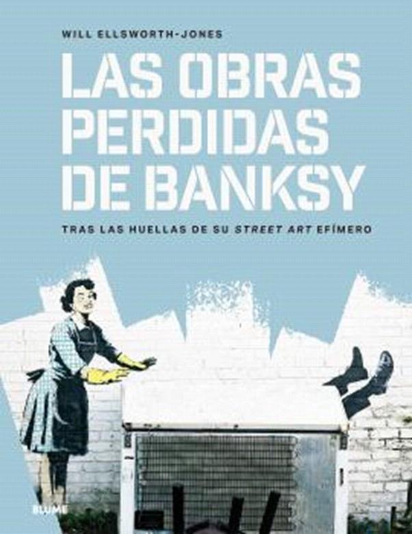 LAS OBRAS PERDIDAS DE BANKSY | 9791387881146 | ELLSWORTH-JONES, WILL | Galatea Llibres | Llibreria online de Reus, Tarragona | Comprar llibres en català i castellà online