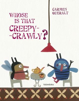 WHOSE IS THAT CREEPY-CRAWLY? | 9788484649014 | QUERALT, CARMEN | Galatea Llibres | Llibreria online de Reus, Tarragona | Comprar llibres en català i castellà online