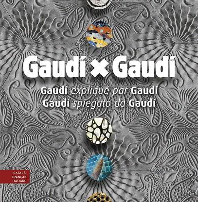 GAUDÍ X GAUDÍ (CATALÀ, FRANÇAIS, ITALIANO) | 9788410127777 | BERGÓS, JOAN / VIVAS, PERE | Galatea Llibres | Llibreria online de Reus, Tarragona | Comprar llibres en català i castellà online