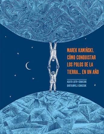 COMO CONQUISTAR LOS POLOS DE LA TIERRA... EN UN AÃ?O | 9788416985456 | KAMINSKI, MAREK | Galatea Llibres | Llibreria online de Reus, Tarragona | Comprar llibres en català i castellà online