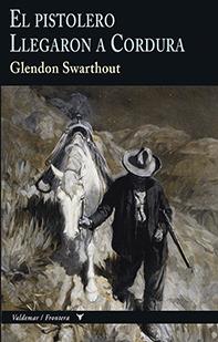 EL PISTOLERO & LLEGARON A CORDURA | 9788477029014 | SWARTHOUT, GLENDON | Galatea Llibres | Llibreria online de Reus, Tarragona | Comprar llibres en català i castellà online