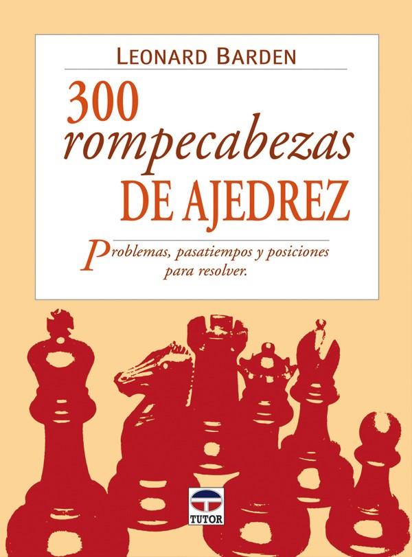300 ROMPECABEZAS DE AJEDREZ | 9788479025007 | BARDEN, LEONARD | Galatea Llibres | Librería online de Reus, Tarragona | Comprar libros en catalán y castellano online