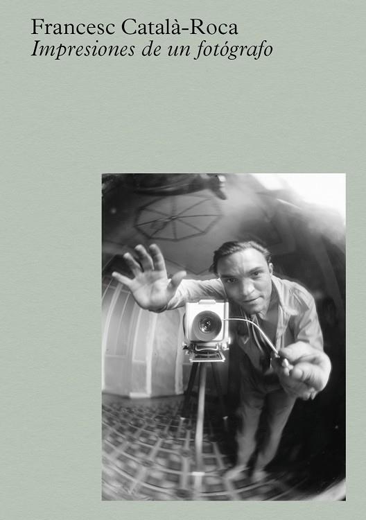 CATALÀ-ROCA: IMPRESIONES DE UN FOTÓGRAFO | 9788410290129 | CATALÀ-ROCA, FRANCESC | Galatea Llibres | Llibreria online de Reus, Tarragona | Comprar llibres en català i castellà online