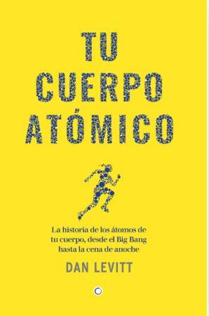 TU CUERPO ATÓMICO | 9788412901917 | LEVITT, DAN | Galatea Llibres | Llibreria online de Reus, Tarragona | Comprar llibres en català i castellà online