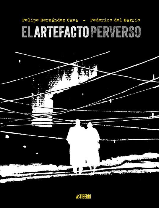 EL ARTEFACTO PERVERSO | 9788410332850 | HERNÁNDEZ CAVA, FELIPE/BARRIO, FEDERICO DEL | Galatea Llibres | Llibreria online de Reus, Tarragona | Comprar llibres en català i castellà online