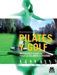 PILATES Y GOLF. MOVIMIENTO ESENCIAL PARA LA COLUMNA VERTEBRAL (BICOLOR). | 9788499100104 | PEDREGAL CANGA, MANUEL. | Galatea Llibres | Llibreria online de Reus, Tarragona | Comprar llibres en català i castellà online