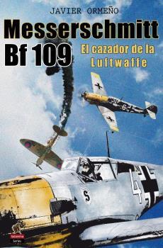 MESSERSCHMITT BF 109 | 9788412192384 | ORMEÑO CHICANO, JAVIER | Galatea Llibres | Llibreria online de Reus, Tarragona | Comprar llibres en català i castellà online