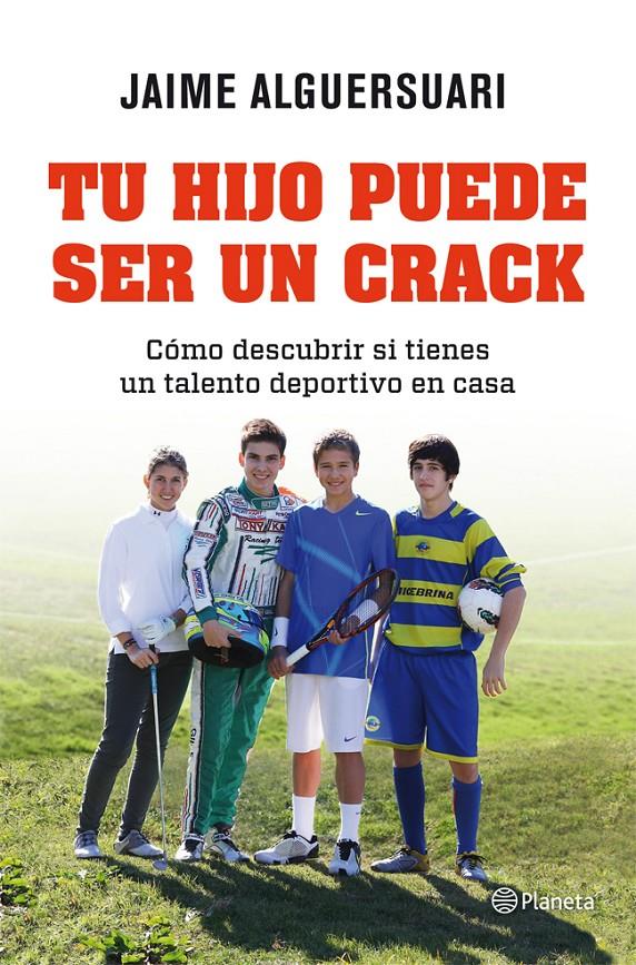 TU HIJO PUEDE SER UN CRACK | 9788408004837 | ALGUERSUARI, JAIME | Galatea Llibres | Llibreria online de Reus, Tarragona | Comprar llibres en català i castellà online
