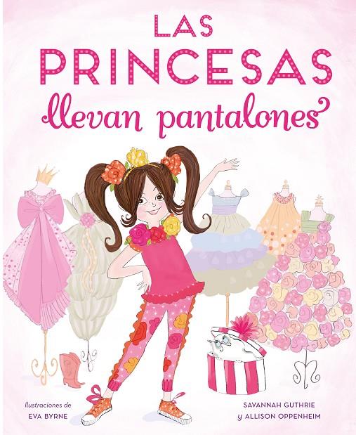 LAS PRINCESAS LLEVAN PANTALONES? | 9788448851316 | GUTHRIER, SAVANNAH OPPENHEIM, ALLISON | Galatea Llibres | Librería online de Reus, Tarragona | Comprar libros en catalán y castellano online