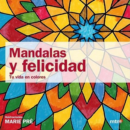 MANDALAS Y FELICIDAD | 9788415278054 | PRÉ, MARIE | Galatea Llibres | Llibreria online de Reus, Tarragona | Comprar llibres en català i castellà online