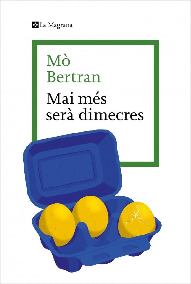 MAI MÉS SERÀ DIMECRES | 9788410009943 | BERTRAN, MÒ | Galatea Llibres | Llibreria online de Reus, Tarragona | Comprar llibres en català i castellà online