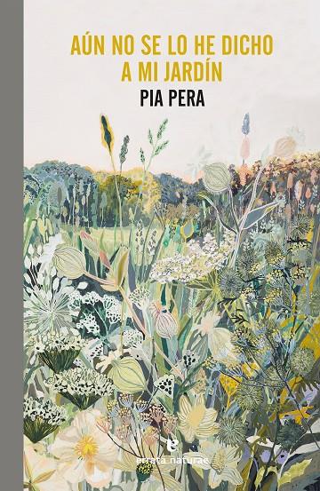 AÚN NO SE LO HE DICHO A MI JARDÍN | 9788417800741 | PERA, PIA | Galatea Llibres | Librería online de Reus, Tarragona | Comprar libros en catalán y castellano online