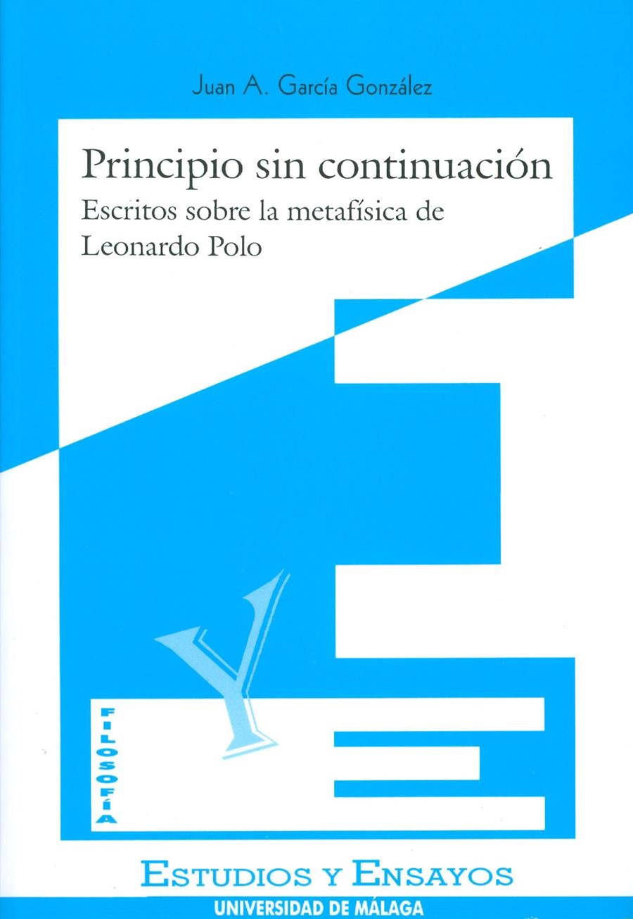 PRINCIPIO SIN CONTINUACION. ESCRITOS SOBRE LA METAFISICA DE | 9788474966930 | GARCIA GONZALEZ, JUAN A. | Galatea Llibres | Llibreria online de Reus, Tarragona | Comprar llibres en català i castellà online