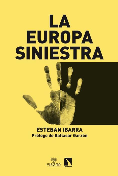 LA EUROPA SINIESTRA | 9788483199152 | IBARRA, ESTEBAN | Galatea Llibres | Librería online de Reus, Tarragona | Comprar libros en catalán y castellano online
