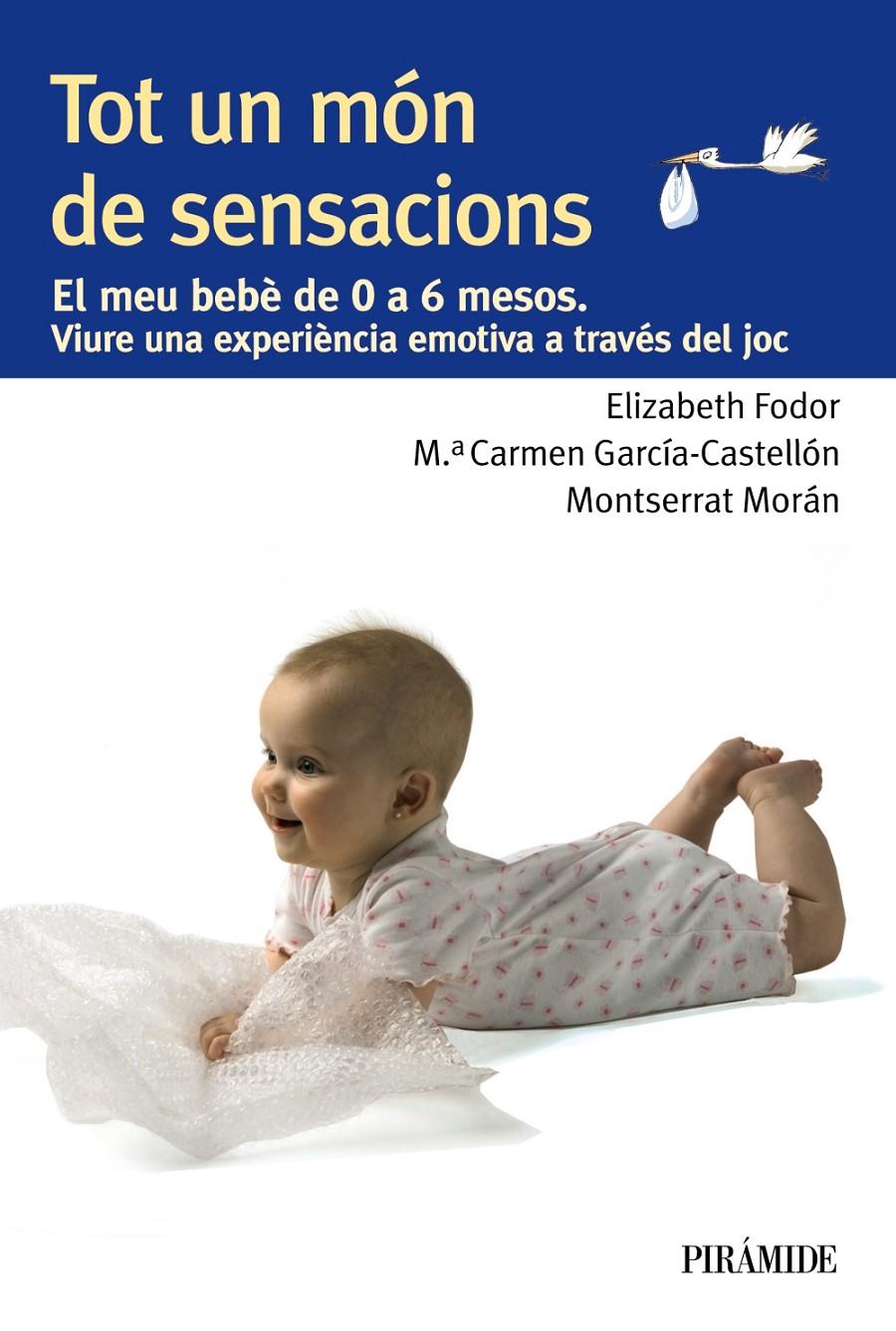 TOT UN MÓN DE SENSACIONS | 9788436829396 | FODOR, ELIZABETH/GARCÍA-CASTELLÓN, MARÍA DEL CARMEN/MORÁN, MONTSERRAT | Galatea Llibres | Librería online de Reus, Tarragona | Comprar libros en catalán y castellano online