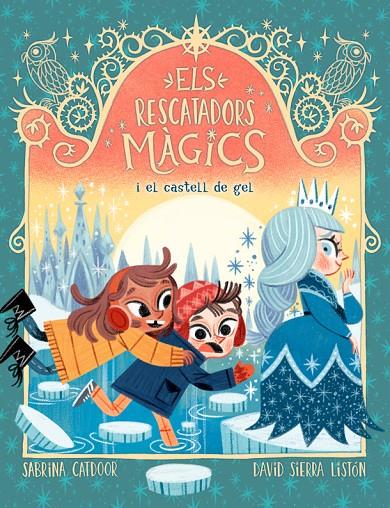 ELS RESCATADORS MÀGICS 5. I EL CASTELL DE GEL | 9788424668549 | CATDOOR, SABRINA | Galatea Llibres | Librería online de Reus, Tarragona | Comprar libros en catalán y castellano online