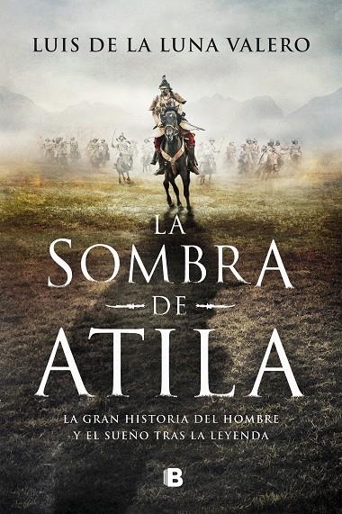 LA SOMBRA DE ATILA | 9788466670555 | DE LA LUNA VALERO, LUIS | Galatea Llibres | Librería online de Reus, Tarragona | Comprar libros en catalán y castellano online