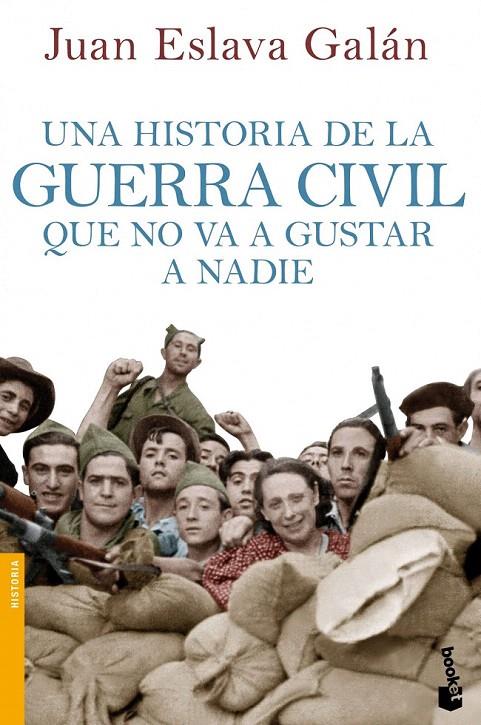 UNA HISTORIA DE LA GUERRA CIVIL QUE NO VA A GUSTAR A NADIE | 9788408114635 | ESLAVA GALAN, JUAN | Galatea Llibres | Librería online de Reus, Tarragona | Comprar libros en catalán y castellano online