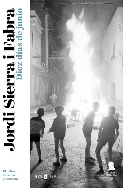 DIEZ DíAS DE JUNIO (INSPECTOR MASCARELL 9) | 9788401017933 | SIERRA I FABRA, JORDI | Galatea Llibres | Librería online de Reus, Tarragona | Comprar libros en catalán y castellano online